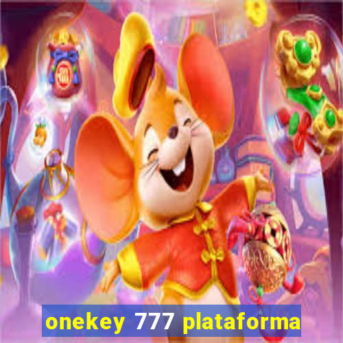 onekey 777 plataforma